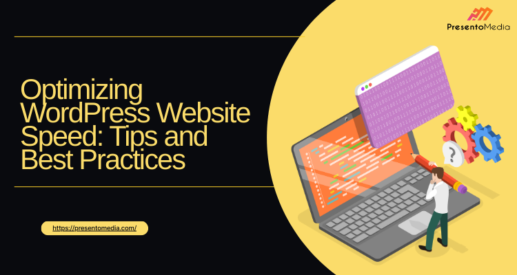Optimizing WordPress Website Speed: Tips and Best Practices