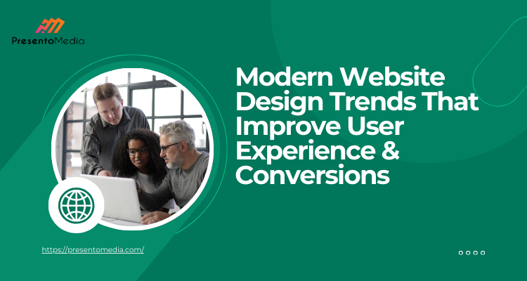 Modern Website Design Trends That Improve User Experience & Conversions